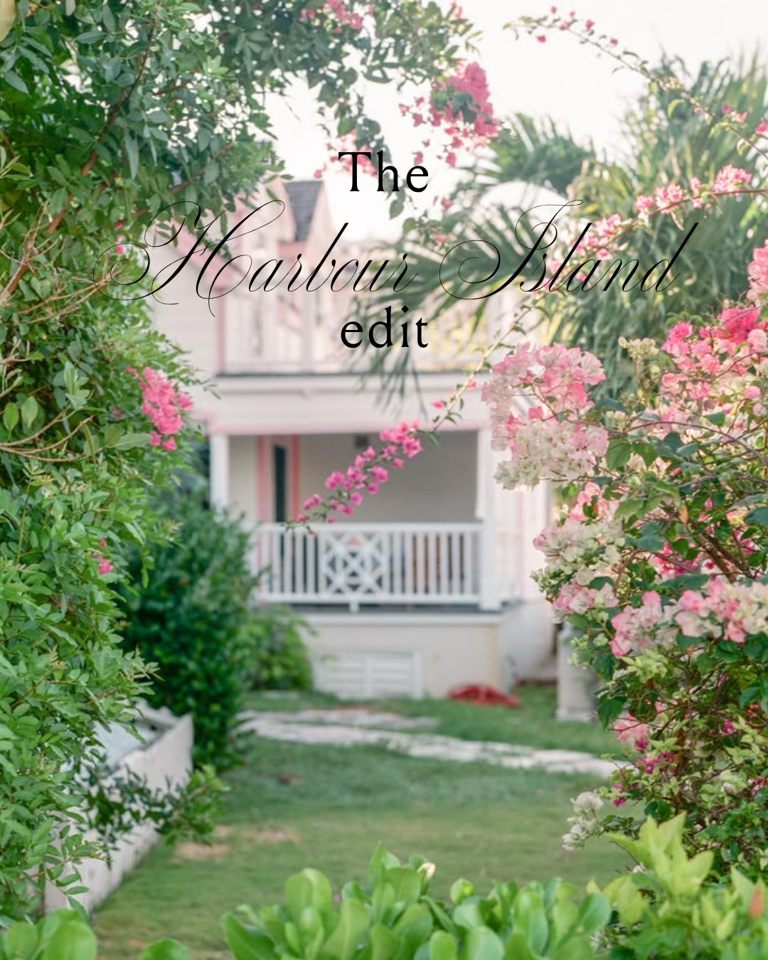 The Harbour Island edit